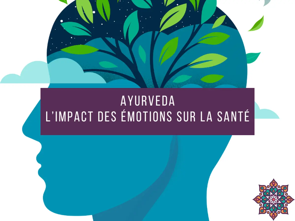 Gardez la santé grâce à vos émotions selon l'Ayurveda