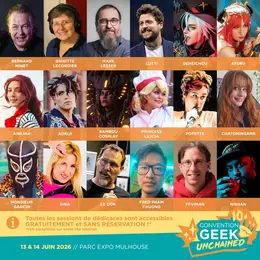 Les invités de la Geek Unchained à Mulhouse 2026