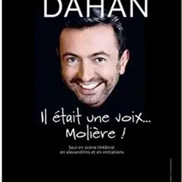 Gérald Dahan dans Il était une voix...Molière !