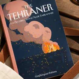 Gondishapour Éditions présente « The Tehraner » sous la direction d'Aude Sarkamari