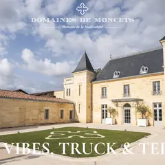Good Vibes, Truck et Terroir au Château Moncets