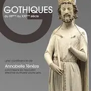 Gothiques Du XII ème au XXI ème siècle