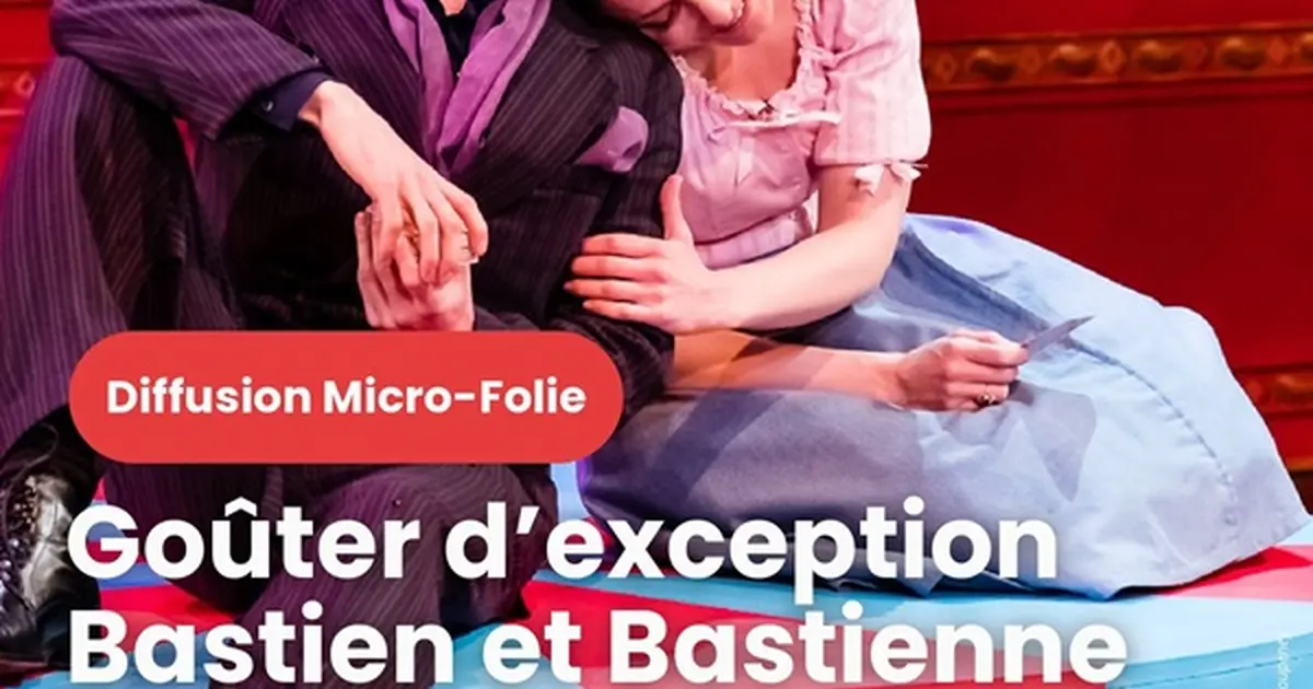 Goûter d'Exception Micro-Folie : Diffusion de l'opéra : Bastien et Bastienne