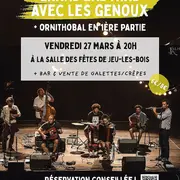 Grand bal trad : Les Genoux et Ornithobal (1ère partie)