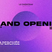 Grand Opening Jour 3 - La Chaperchée/ Aadja, La Louve & More