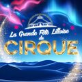 [Coup de ❤️] Grande F&ecirc;te Lilloise du Cirque