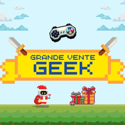 Grande vente GEEK