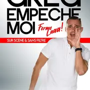Greg Empêche-Moi