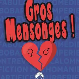 Gros Mensonges !