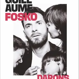 Guillaume Fosko dans Darons fragiles