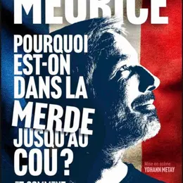 Guillaume Meurice - Pourquoi est-on dans la merde jusqu’au cou ?