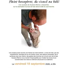Haies bocagères, du vivant au bâti, une causerie de Gustave Rémon, charpentier