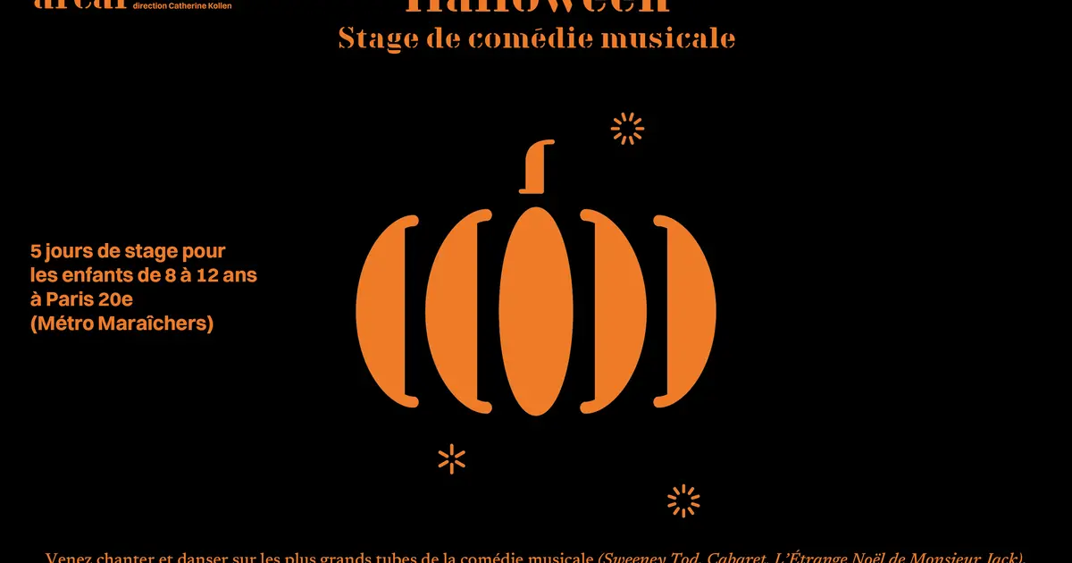 Halloween 26>30 oct. • Stage de comédie musicale pour les 8 - 12 ans à l'Arcal (Paris 20)
