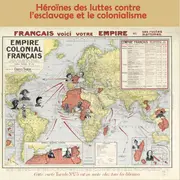 Héroïnes des luttes contre l'esclavage et le colonialisme