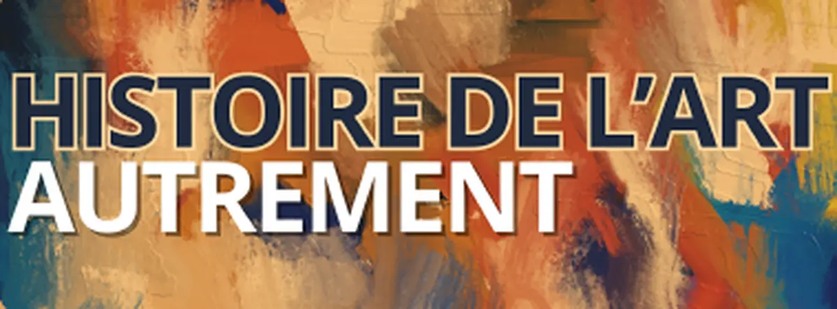 Histoire de L'Art autrement