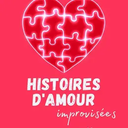 Histoires d'amour improvisées