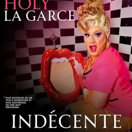 Holy la garce dans Indécente