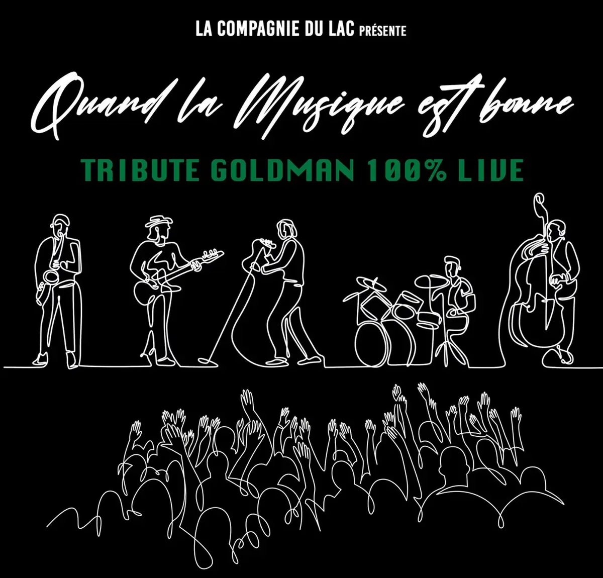 Hommage à Goldman 100% Live : Quand la musique est bonne