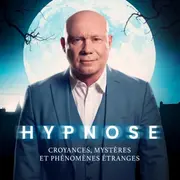 Hypnose: Croyances, Mystères et Phénomènes Etranges