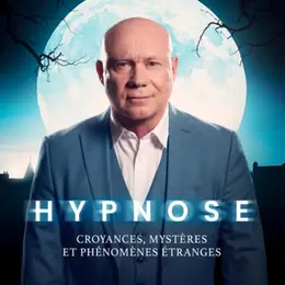 Hypnose: Croyances, Mystères et Phénomènes Etranges