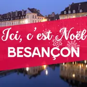 Sorties à Besançon ce week-end (12 au 14 décembre) : 5 bons plans à découvrir d'urgence