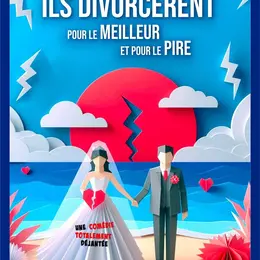 Ils divorcèrent pour le meilleur et pour le pire