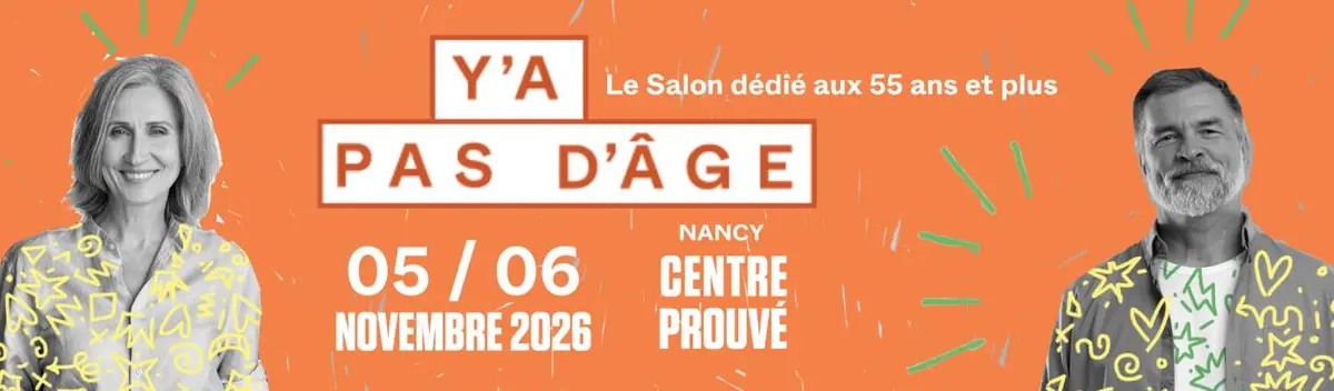 Salon Y'a Pas d'Âge au Centre Prouvé de Nancy : bien vieillir sous toutes ses formes