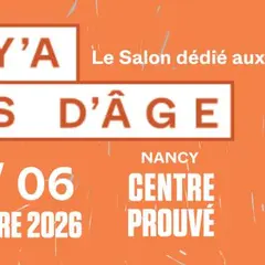 Salon Y'a Pas d'Âge au Centre Prouvé de Nancy : bien vieillir sous toutes ses formes