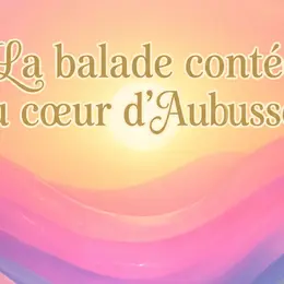 Inter Spinas Floret : La balade contée au cœur d’Aubusson