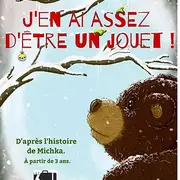 J'en ai assez d'être un jouet !