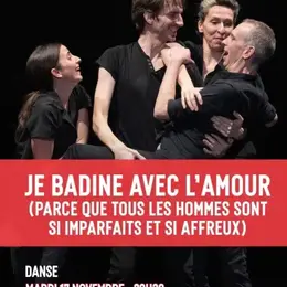 Je badine avec l’amour (Parce que tous les hommes sont si imparfaits et si affreux)
