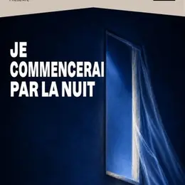 Je commencerai par la nuit