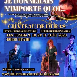 Je donnerais n'importe quoi : Spectacle médiévale dans le château de Duras