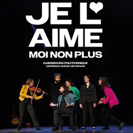 Je l'aime moi non plus : Hommage à Gainsbourg polyphonique