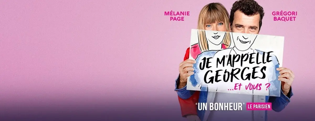 Je m'appelle Georges et vous ? avec Mélanie Page et Grégori Baquet