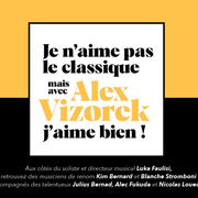 Je n'aime pas le classique, mais avec Alex Vizoreck j'aime bien !