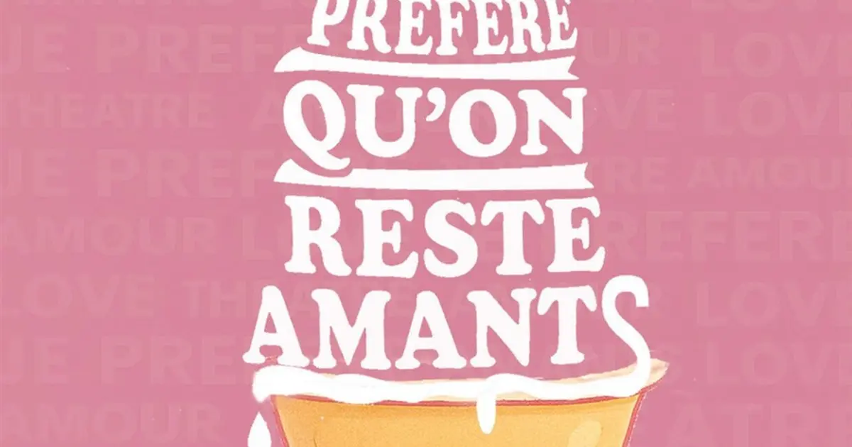 Je préfère qu'on reste amants
