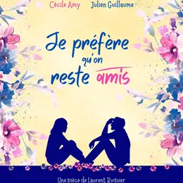 Je préfère qu'on reste amis