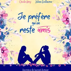 Je préfère qu'on reste amis