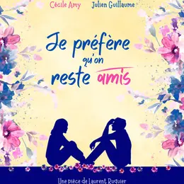 Je préfère qu'on reste amis