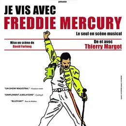 Je vis avec Freddie Mercury