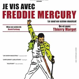 Je vis avec Freddie Mercury