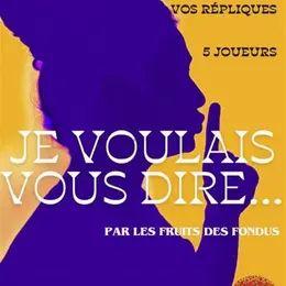 Je voulais vous dire...