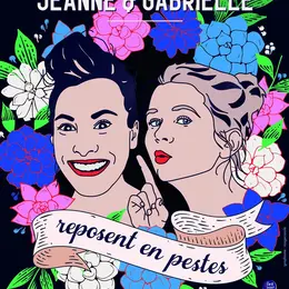Jeanne & Gabrielle reposent en peste