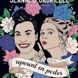 Jeanne et Gabrielle reposent en pestes