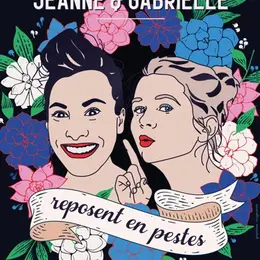 Jeanne et Gabrielle reposent en pestes