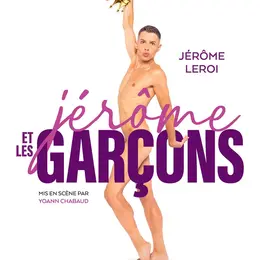 Jérôme Leroi dans Jérôme et les garçons