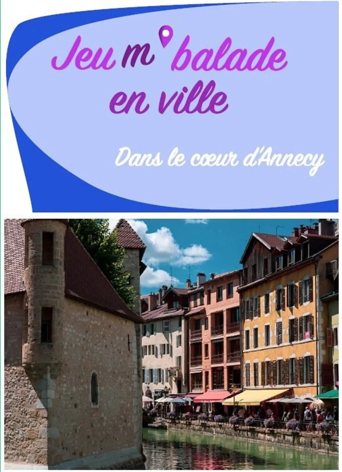 Jeu m'balade en ville : Dans le coeur d'Annecy
