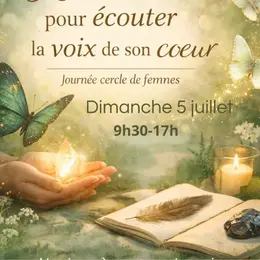 Journée cercle de femmes - Ralentir pour écouter la voix de son cœur