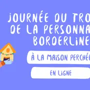 Journée du Trouble de la Personnalité Borderline